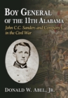 Image for Boy General of the 11th Alabama: John C.C. Sanders and Company C in the Civil War