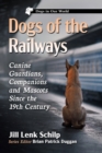 Image for Dogs of the Railways: Canine Guardians, Companions and Mascots Since the 19th Century