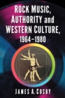 Image for Rock Music, Authority and Western Culture, 1964-1980