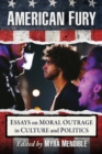 Image for American Fury: Essays on Moral Outrage in Culture and Politics