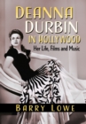Image for Deanna Durbin in Hollywood: Her Life, Films and Music