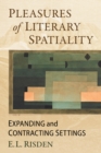 Image for Pleasures of Literary Spatiality: Expanding and Contracting Settings