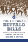 Image for The Original Buffalo Bills: A History of the All-America Football Conference Team, 1946-1949