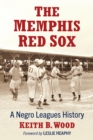 Image for The Memphis Red Sox: A Negro Leagues History