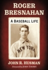 Image for Roger Bresnahan: A Baseball Life