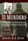 Image for 31 Murders: Following the Trail of Serial Sex Killer Earle Nelson
