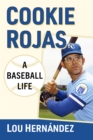 Image for Cookie Rojas: A Baseball Life