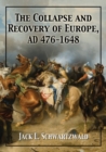 Image for The Collapse and Recovery of  Europe, AD 476-1648