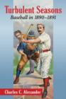Image for Turbulent seasons  : baseball in 1890-1891
