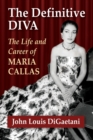 Image for The Definitive Diva : The Life and Career of Maria Callas