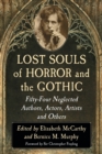 Image for Lost Souls of Horror and the Gothic : Fifty-Four Neglected Authors, Actors, Artists and Others