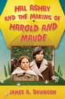 Image for Hal Ashby and the making of Harold and Maude