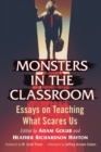 Image for Bring the monsters to class  : essays on pedagogical uses in the arts and humanities