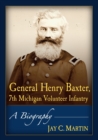 Image for General Henry Baxter, 7th Michigan Volunteer Infantry  : a biography