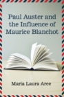 Image for Paul Auster and the Influence of Maurice Blanchot
