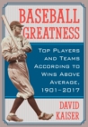 Image for Baseball Greatness : Top Players and Teams According to Wins Above Average, 1901-2016
