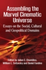 Image for Assembling the Marvel Cinematic Universe  : essays on the social, cultural and geopolitical domains