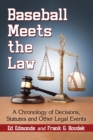 Image for Baseball meets the law  : a chronology of decisions, statutes and other legal events