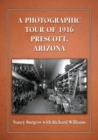 Image for A photographic tour of 1916 Prescott, Arizona