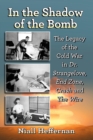 Image for In the Shadow of the Bomb : The Legacy of the Cold War in Dr. Strangelove, End Zone, Crash and The Wire