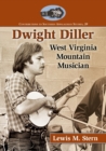 Image for Dwight Diller  : West Virginia mountain musician