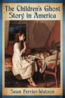 Image for The Children&#39;s Ghost Story in America