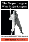 Image for The Negro Leagues Were Major Leagues : Historians Reappraise Black Baseball