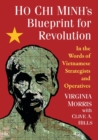 Image for Ho Chi Minh&#39;s Blueprint for Revolution : In the Words of Vietnamese Strategists and Operatives