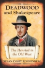 Image for Deadwood and Shakespeare : The Henriad in the Old West