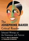 Image for The Josephine Baker critical reader  : selected writings on the entertainer and activist