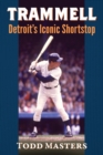 Image for Trammell : Detroit&#39;s Iconic Shortstop