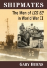 Image for Shipmates : The Men of LCS 52 in World War II