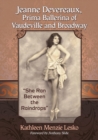 Image for Jeanne Devereaux, prima ballerina of Vaudeville and Broadway  : she ran between the raindrops