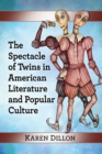 Image for The Spectacle of Twins in American Literature and Popular Culture