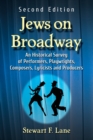 Image for Jews on Broadway : An Historical Survey of Performers, Playwrights, Composers, Lyricists and Producers