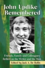Image for John Updike Remembered : Friends, Family and Colleagues Reflect on the Writer and the Man