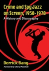 Image for Crime and Spy Jazz on Screen, 1950-1970