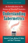 Image for Understanding Sabermetrics : An Introduction to the Science of Baseball Statistics