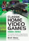 Image for Classic Home Video Games, 1989-1990 : A Complete Guide to Sega Genesis, Neo Geo and TurboGrafx-16 Games