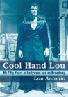 Image for Cool Hand Lou : My Fifty Years in Hollywood and on Broadway