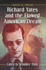 Image for Richard Yates and the Flawed American Dream : Critical Essays