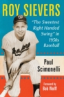 Image for Roy Sievers : The Sweetest Right Handed Swing&quot;&quot; in 1950s Baseball