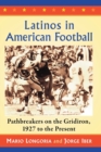 Image for Latinos in American Football : Pathbreakers on the Gridiron, 1927 to the Present
