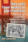 Image for They Left Their Hearts in San Francisco : The Lives of Songwriters George Cory and Douglass Cross