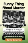 Image for Funny Thing About Murder : Modes of Humor in Crime Fiction and Films