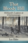 Image for That Bloody Hill : Hilliard&#39;s Legion at Chickamauga
