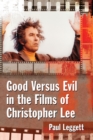 Image for Good Versus Evil in the Films of Christopher Lee