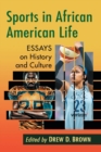 Image for Sports in African American Life : Essays on History and Culture