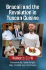 Image for Bracali and the Revolution in Tuscan Cuisine
