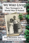 Image for We Who Lived : Two Teenagers in World War II Poland